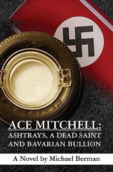 Paperback Ace Mitchell: Ashtrays, a Dead Saint, and Bavarian Bullion Book