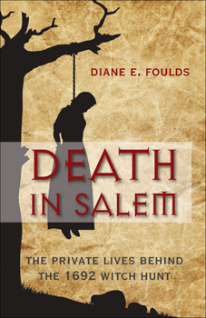 Library Binding Death in Salem the Private Lives Behind the 1692 Witch Hunt Book