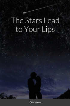 Paperback The Stars Lead to Your Lips Book