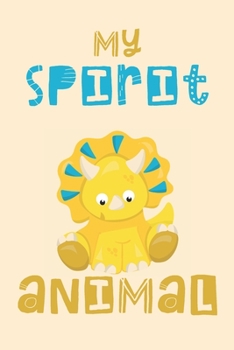 My Spirit Animal: Dinosaur Gifts - Lined Notebook Featuring a Dinosaur on a Yellow Background
