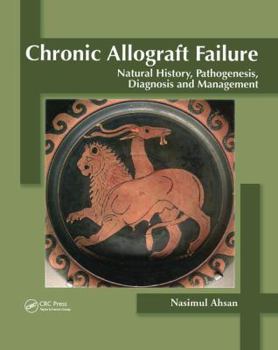 Hardcover Chronic Allograft Failure: Natural History, Pathogenesis, Diagnosis and Management Book