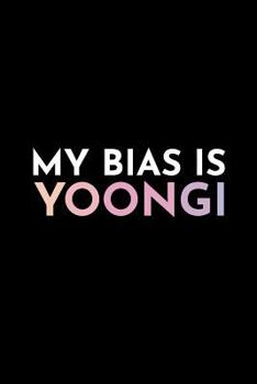 Paperback My Bias Is Yoongi: Blank Lined Journal Book