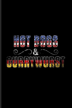 Paperback Hot Dogs & Currywurst: Culinary Dishes And Traditional Food Undated Planner - Weekly & Monthly No Year Pocket Calendar - Medium 6x9 Softcover Book