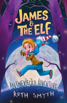 Paperback James and the Elf: An Unexpected Adventure Book