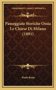 Hardcover Passeggiate Storiche Ossia Le Chiese Di Milano (1891) [Italian] Book