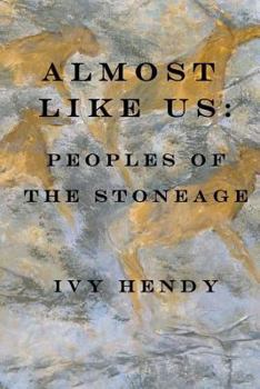 Paperback Almost like Us: Peoples of the Stone Age Book