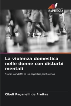 Paperback La violenza domestica nelle donne con disturbi mentali [Italian] Book