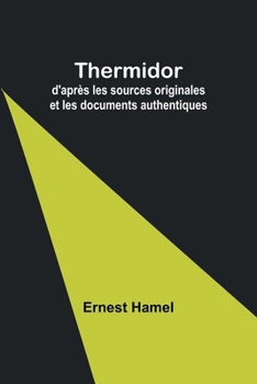 Paperback Thermidor: d'après les sources originales et les documents authentiques [French] Book