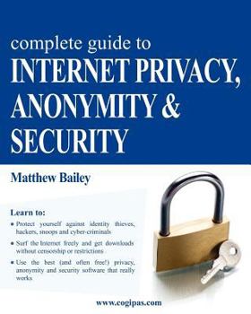 Paperback Complete Guide to Internet Privacy, Anonymity & Security Book