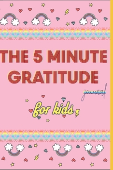 Paperback The 3 Minute Gratitude Journal for Kids: A Notebook Journal with Prompts to Teach Children to Practice Gratitude and Mindfulness: Weekly Planner/Habit Book