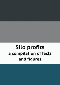 Paperback Silo profits a compilation of facts and figures Book