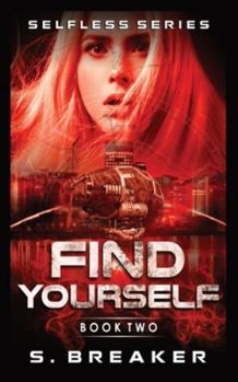 Find Yourself - Book #2 of the Selfless