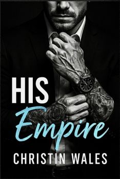 Paperback His Empire: A Forbidden Dark Age-Gap Mafia Boss Protector Romance Book