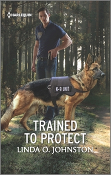 Trained to Protect - Book #2 of the K-9 Ranch Rescue