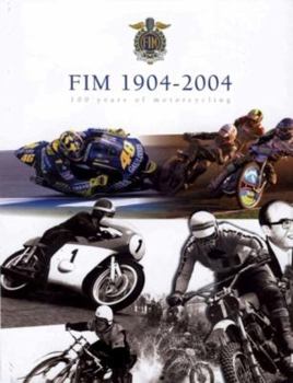 Hardcover FIM 1904-2004: 100 Years of Motorcycling Book