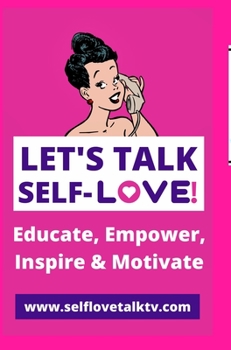 Hardcover Let's Talk Self-love!: Love Yourself! Book