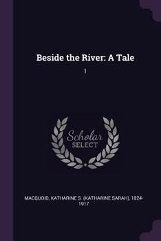 Paperback Beside the River: A Tale: 1 Book