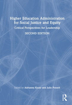 Hardcover Higher Education Administration for Social Justice and Equity: Critical Perspectives for Leadership Book