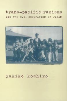 Paperback Trans-Pacific Racisms and the U.S. Occupation of Japan Book