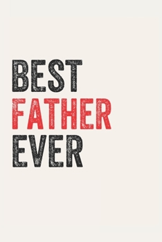 Best father Ever fathers Gifts father Appreciation Gift, Coolest father Notebook A beautiful: Lined Notebook / Journal Gift,, 120 Pages, 6 x 9 inches, Personal Diary, Great for fathers, Gift for fathe