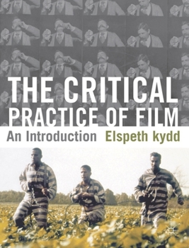 Hardcover The Critical Practice of Film: An Introduction Book