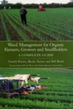 Paperback Weed Management for Organic Farmers, Growers and Smallholders: A Complete Guide Book