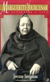 Hardcover Marguerite Yourcenar: Inventing a Life Book