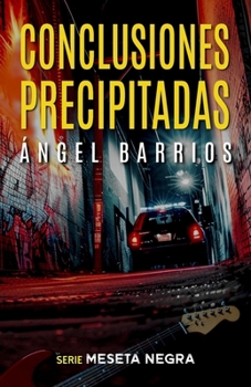 CONCLUSIONES PRECIPITADAS (Meseta NEGRA) - Book #2 of the Meseta Negra