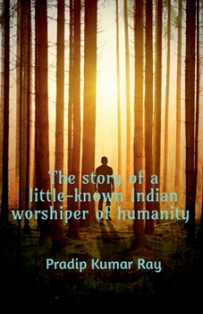 Paperback The story of a little-known Indian worshiper of humanity. Book