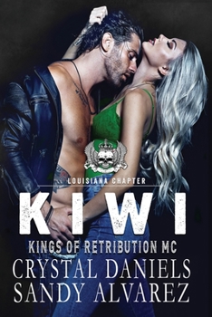 Kiwi, Kings of Retribution MC Montana - Book #4 of the Kings of Retribution MC, Louisiana Chapter