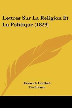 Paperback Lettres Sur La Religion Et La Politique (1829) [French] Book