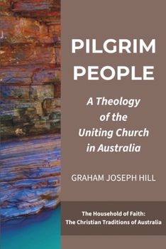 Pilgrim People: A Theology of the Uniting Church in Australia