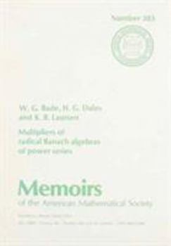 Multipliers of Radical Banach Algebras of Power Series (Memoirs of the American Mathematical Society)