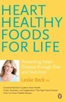 Paperback Heart Healthy Foods for Life: Preventing Heart Disease Through Diet and Nutrition Book