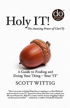 Paperback Holy IT!: A Guide to Finding and Doing Your Thing - Your 'IT' Book