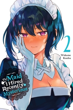 最近雇ったメイドが怪しい 2 - Book #2 of the  / The Maid I Recently Hired is Mysterious