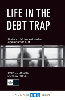 Paperback Life in the Debt Trap: Stories of Children and Families Struggling with Debt Book