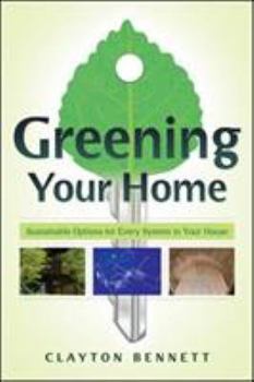 Paperback Greening Your Home: Sustainable Options for Every System in Your House Book