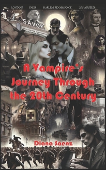 A Vampire's Journey Through the 20th Century: A vampire's search for love