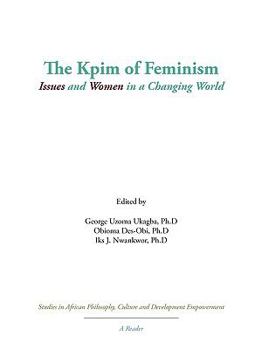 Paperback The Kpim of Feminism: Issues and Women in a Changing World Book