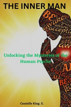 Paperback The Inner Man: Unlocking the Mysteries of the Human Psyche Book