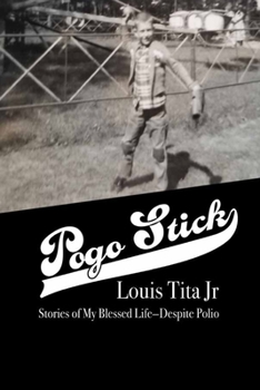 Paperback Pogo Stick: My blessed life--despite polio Book