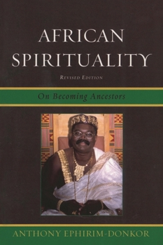 Paperback African Spirituality: On Becoming Ancestors Book
