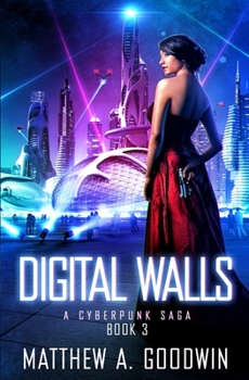 Paperback Digital Walls: A Cyberpunk Saga (Book 3) Book