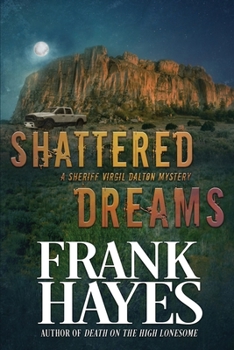 Paperback Shattered Dreams (A Sheriff Virgil Dalton Mystery) Book