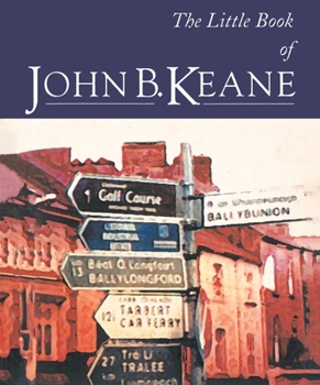 Paperback The Little Book of John B. Keane: The Ultimate Compilation of the Best and Funniest Lines Book