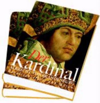 Hardcover Der Kardinal: Albrecht Von Brandenburg, Renaissancefurst Und Mazen [German] Book