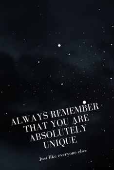 Paperback Always Remember that You are Absolutely Unique. Just like Everyone else.: Positive and Fun Quote Diary Journal Lined Composition Notebook Humor and Mo Book