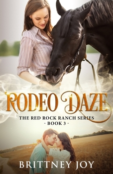 Rodeo Daze - Book #3 of the Red Rock Ranch