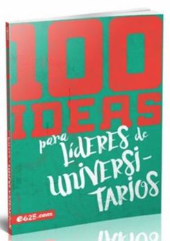 Paperback 100 Ideas Para Líderes de Universaitarios [Spanish] Book